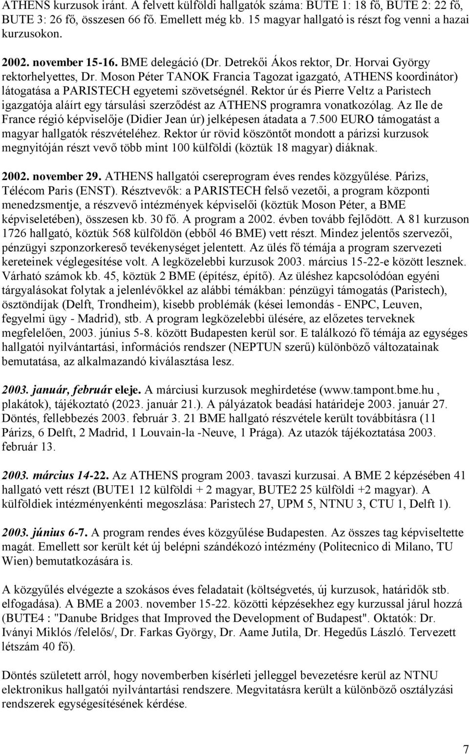 Moson Péter TANOK Francia Tagozat igazgató, ATHENS koordinátor) látogatása a PARISTECH egyetemi szövetségnél.