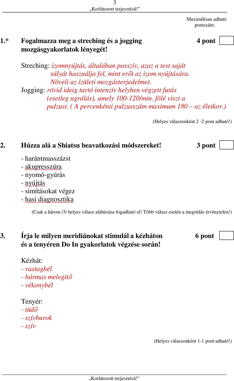 Jogging: rövid ideig tartó intenzív helyben végzett futás (esetleg ugrálás), amely 100-120/min. fölé viszi a pulzust. ( A percenkénti pulzusszám maximum 180 az életkor.