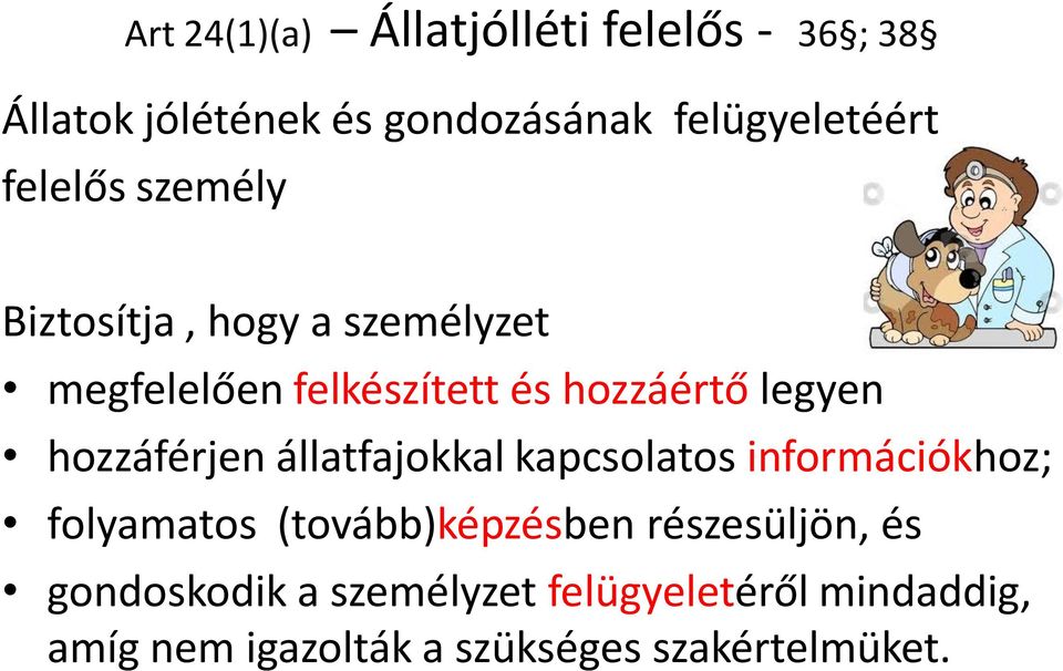 hozzáférjen állatfajokkal kapcsolatos információkhoz; folyamatos (tovább)képzésben