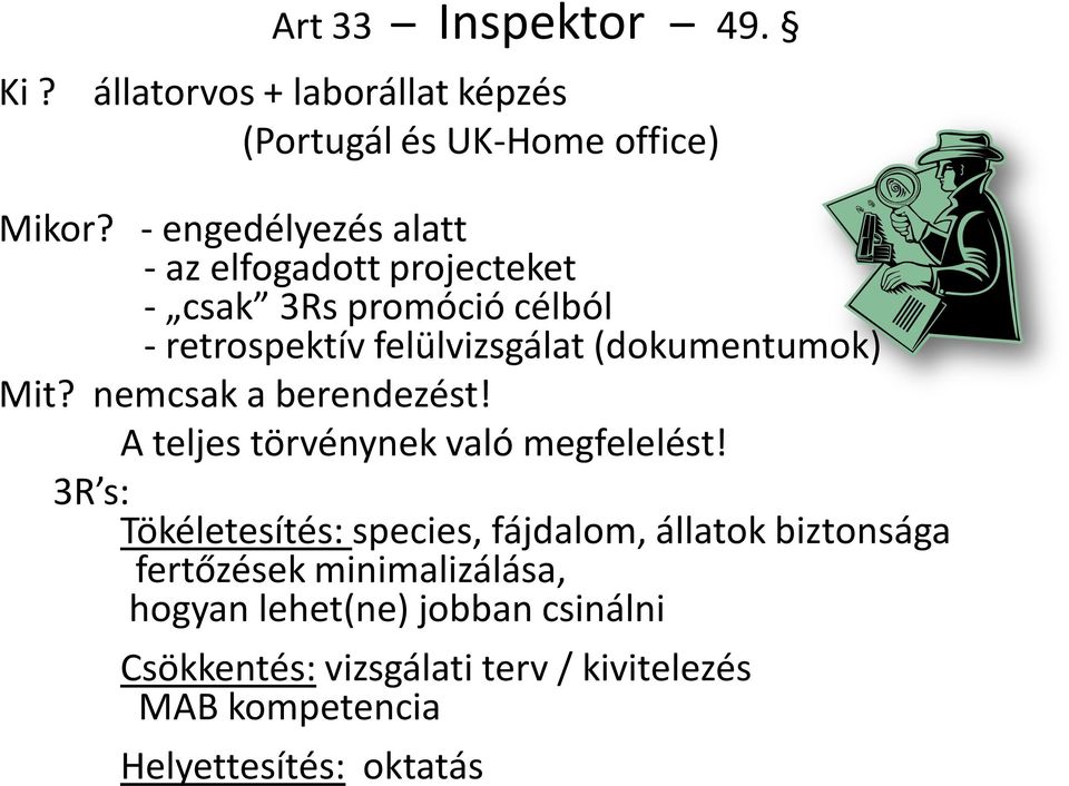 (dokumentumok) Mit? nemcsak a berendezést! A teljes törvénynek való megfelelést!