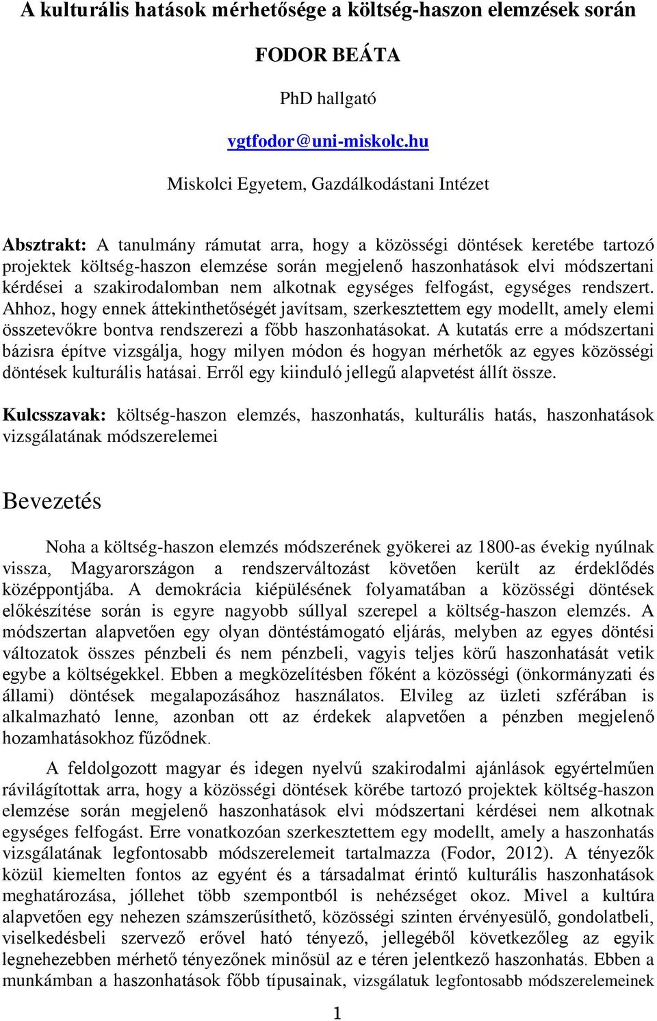 módszertani kérdései a szakirodalomban nem alkotnak egységes felfogást, egységes rendszert.