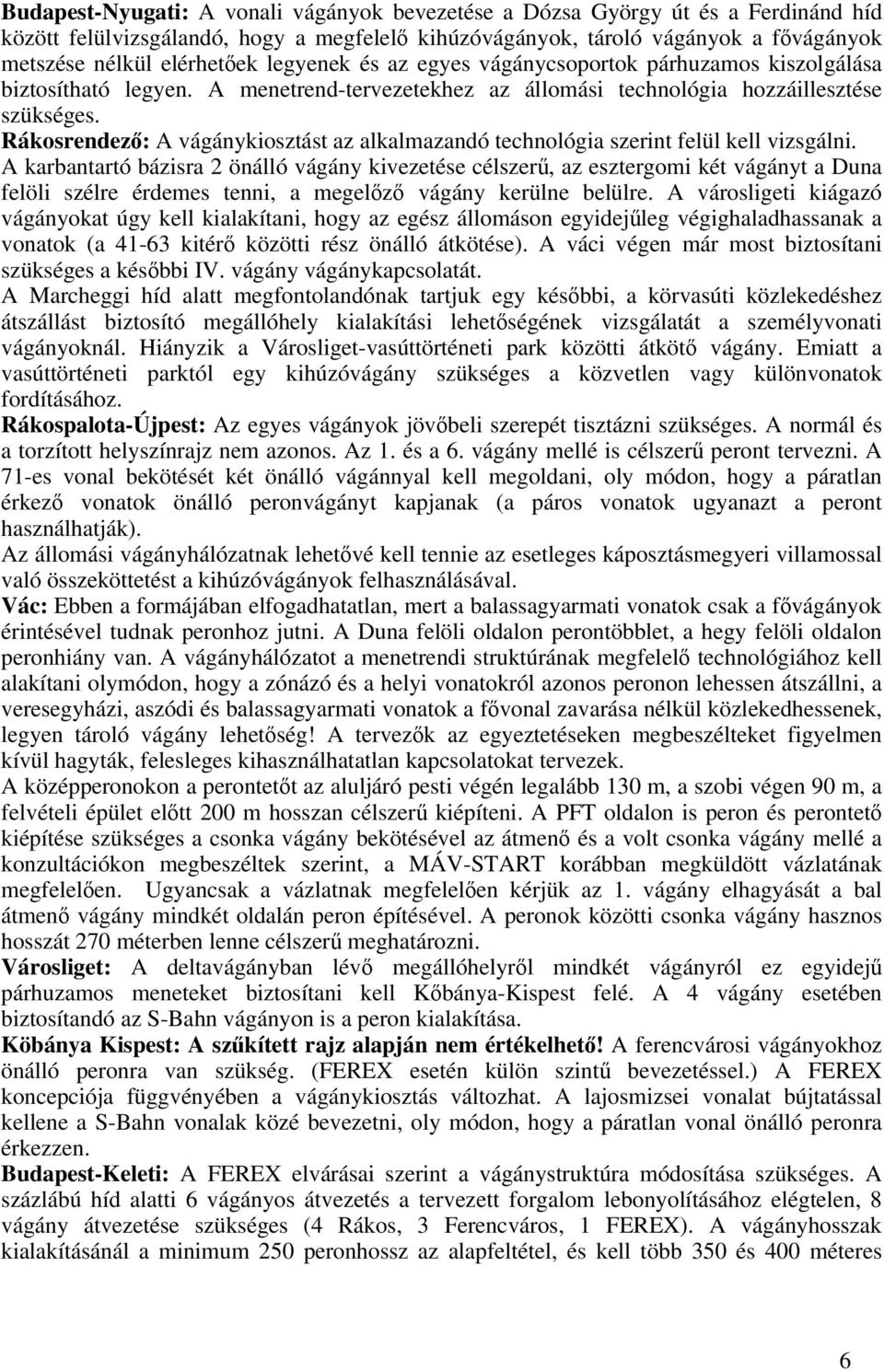 Rákosrendező: A vágánykiosztást az alkalmazandó technológia szerint felül kell vizsgálni.