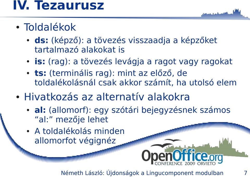 számít, ha utolsó elem Hivatkozás az alternatív alakokra al: (allomorf): egy szótári bejegyzésnek számos