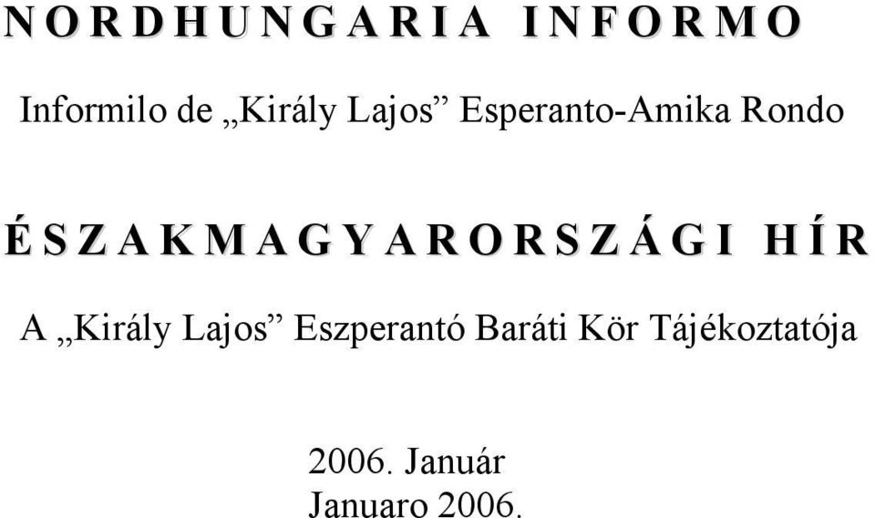 Y A R O R S Z Á G I H Í R A Király Lajos Eszperantó