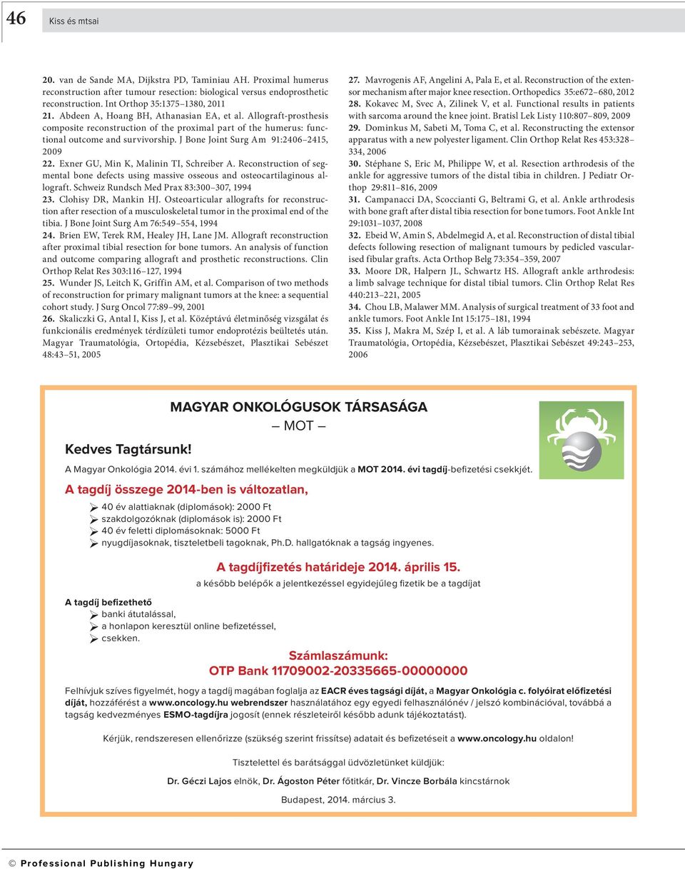 Exner GU, Min K, Mlinin TI, Schreier A. Reconstruction of segmentl one defects using mssive osseous nd osteocrtilginous llogrft. Schweiz Rundsch Med Prx 83:300 307, 1994 23. Clohisy DR, Mnkin HJ.