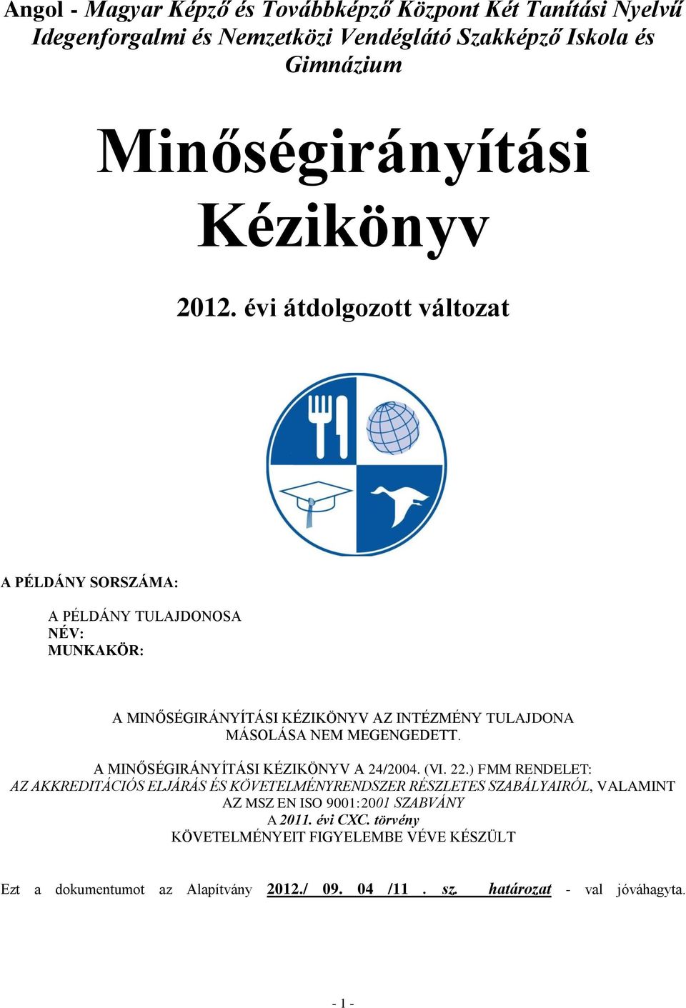 A MINŐSÉGIRÁNYÍTÁSI KÉZIKÖNYV A 24/2004. (VI. 22.