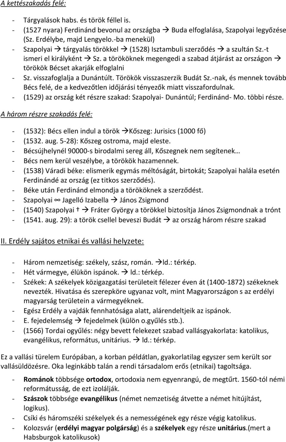 a törököknek megengedi a szabad átjárást az országon törökök Bécset akarják elfoglalni - Sz. visszafoglalja a Dunántúlt. Törökök visszaszerzik Budát Sz.