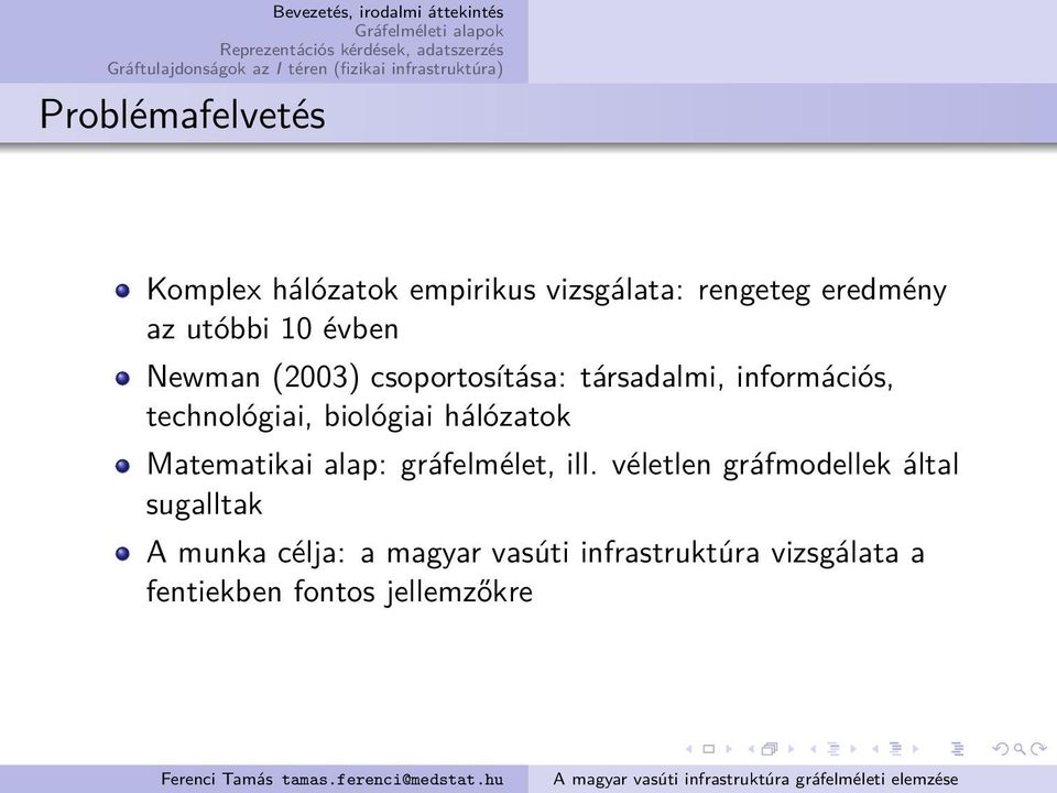 biológiai hálózatok Matematikai alap: gráfelmélet, ill.