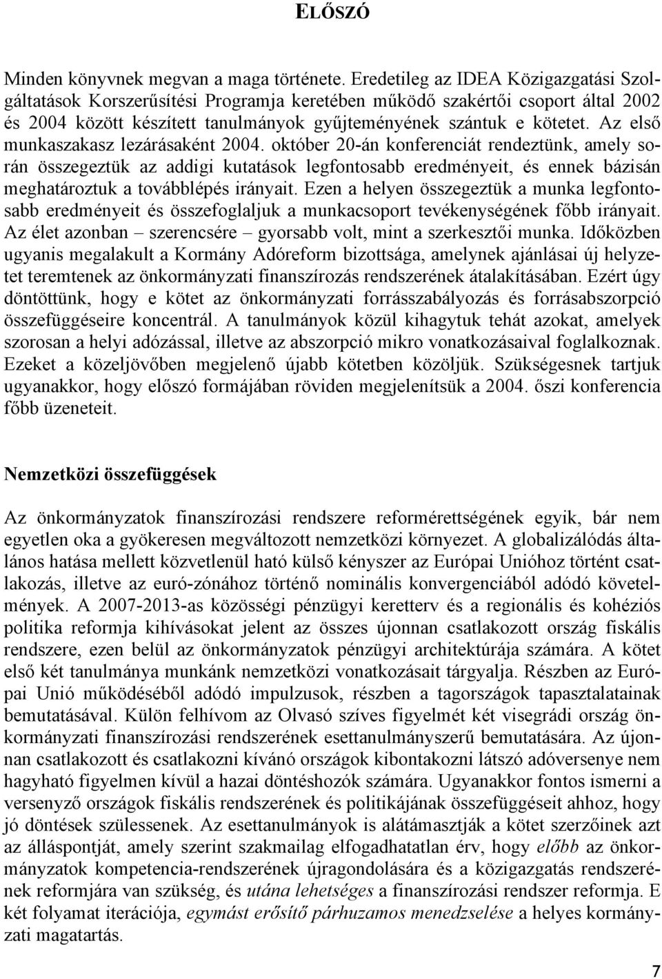 Az első munkaszakasz lezárásaként 2004.