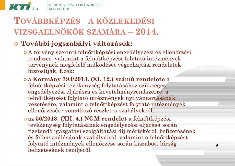 ) számú rendelete a felnőttképzési tevékenység folytatásához szükséges engedélyezési eljárásra és követelményrendszerre, a felnőttképzést folytató intézmények nyilvántartásának vezetésére, valamint a