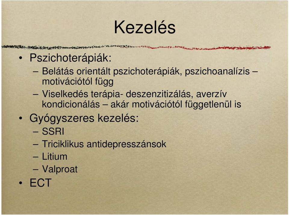 deszenzitizálás, averzív kondicionálás akár motivációtól