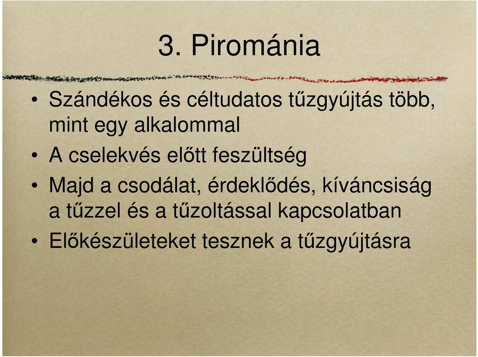 csodálat, érdeklődés, kíváncsiság a tűzzel és a