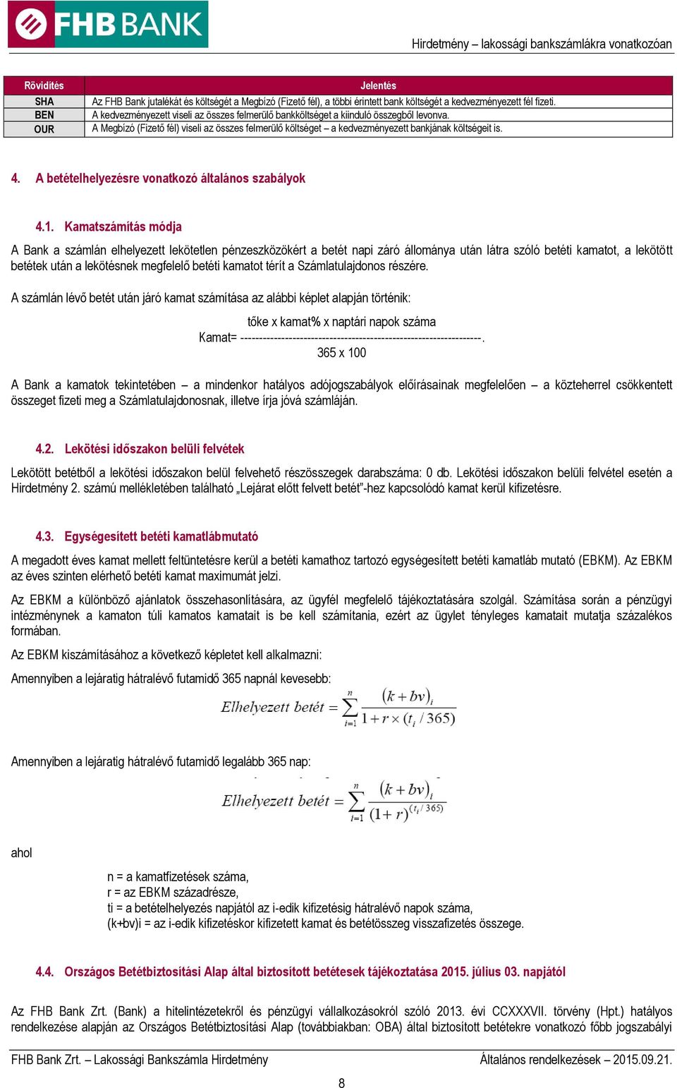 A betételhelyezésre vonatkozó általános szabályok 4.1.