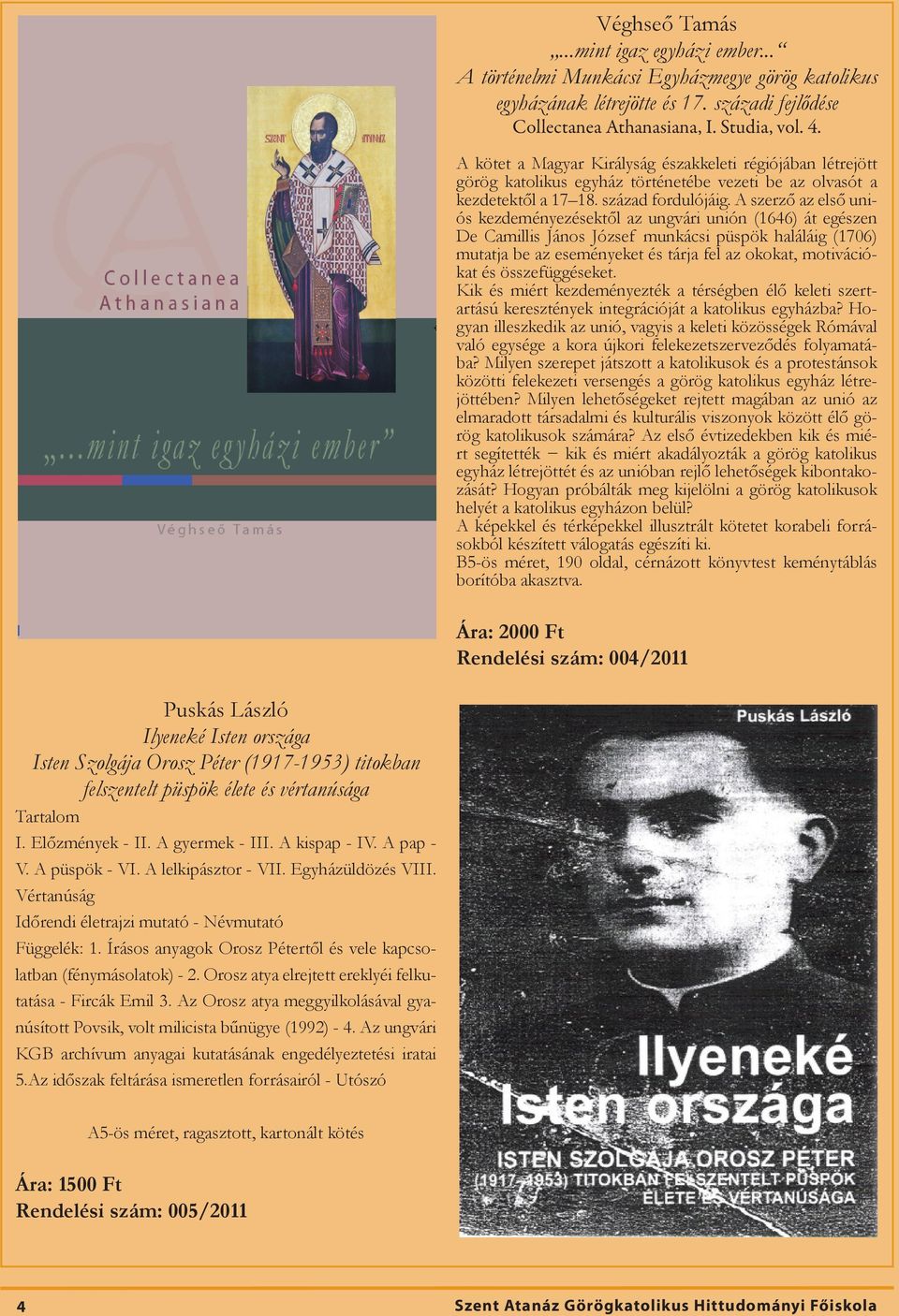 A szerző az első uniós kezdeményezésektől az ungvári unión (1646) át egészen De Camillis János József munkácsi püspök haláláig (1706) mutatja be az eseményeket és tárja fel az okokat, motivációkat és