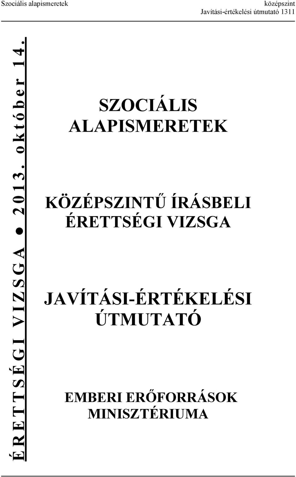 SZOCIÁLIS ALAPISMERETEK KÖZÉPSZINTŰ ÍRÁSBELI