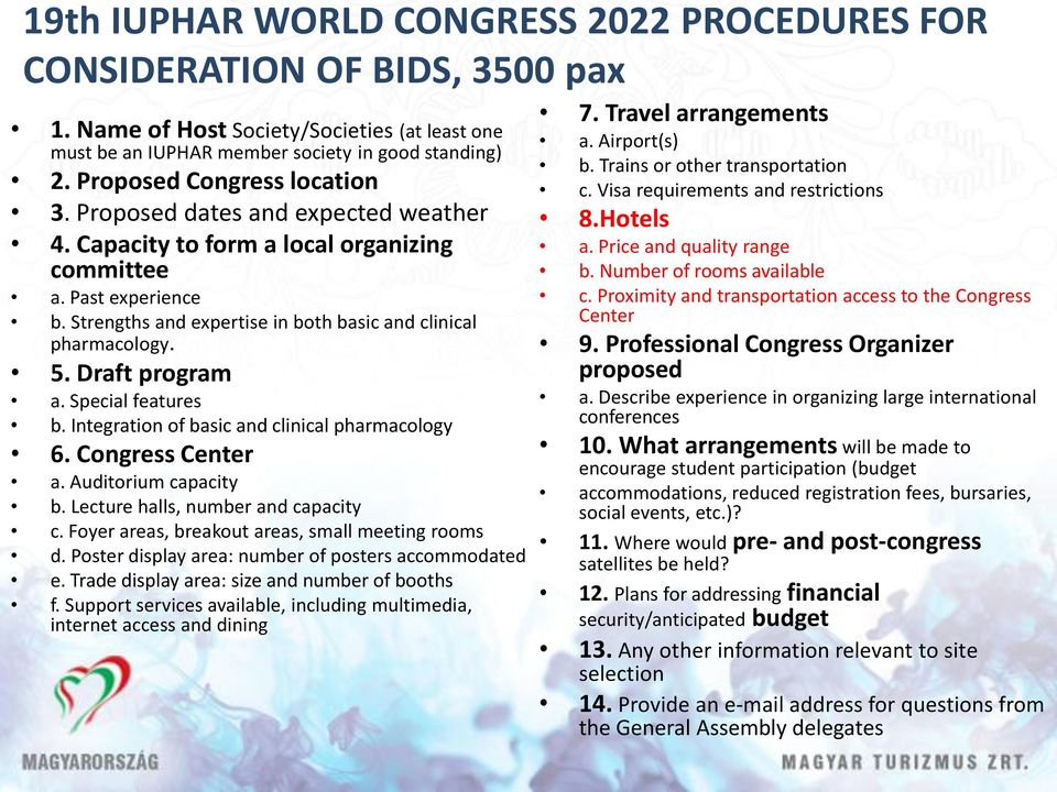 Strengths and expertise in both basic and clinical pharmacology. 5. Draft program a. Special features b. Integration of basic and clinical pharmacology 6. Congress Center a. Auditorium capacity b.