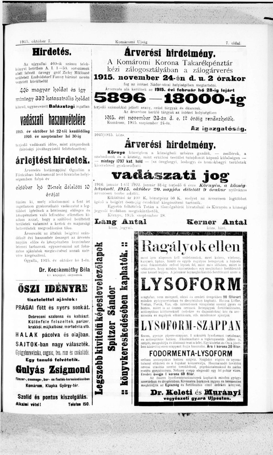 1915. év f b r u á r h ó 2 8 - g l j á r Árvrz lá krülnk z I 8 0 0 0 ngy 3 3 2 k z r á l Izoldá vő, úgynvz hlyégbn r n y, zül árgyk ékzrk. z árvrr krülő árgyk z néz hlyégébn 1915.