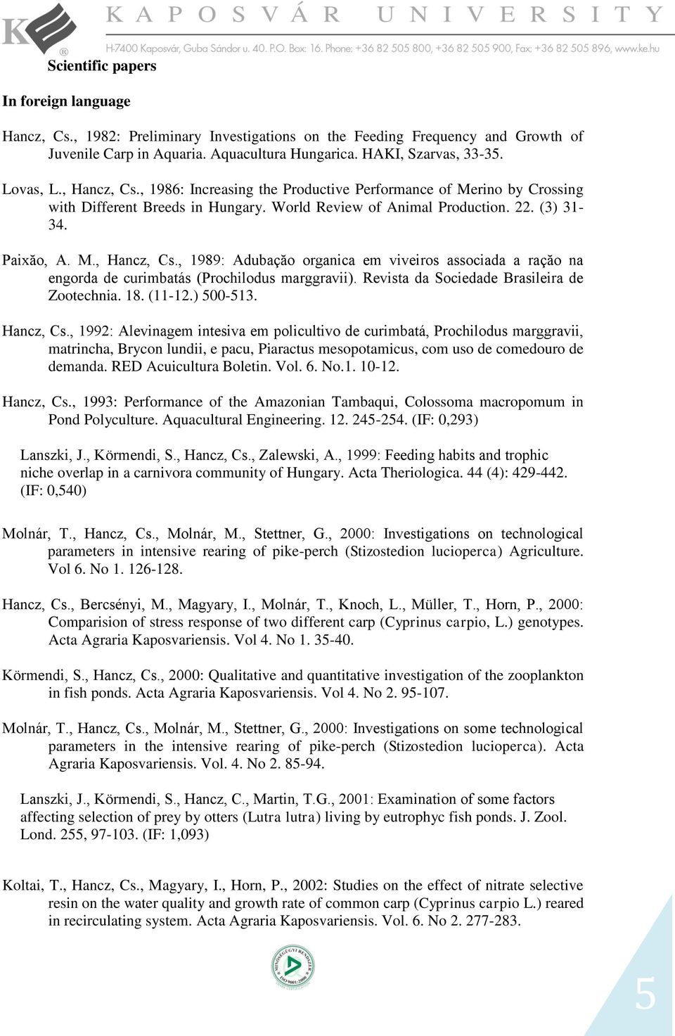 Revista da Sociedade Brasileira de Zootechnia. 8. (-2.) 500-53. Hancz, Cs.