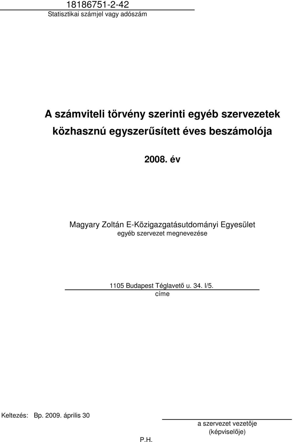 év Magyary Zoltán E-Közigazgatásutdományi Egyesület egyéb szervezet megnevezése