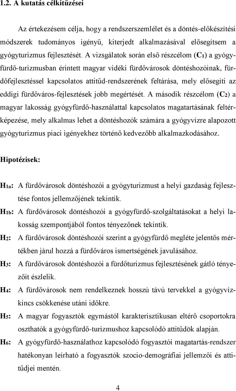 eddigi fürdőváros-fejlesztések jobb megértését.