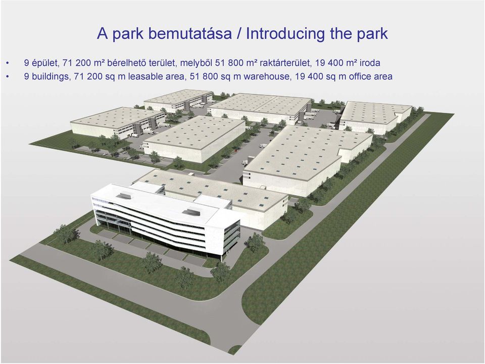 raktárterület, 19 400 m² iroda 9 buildings, 71 200 sq