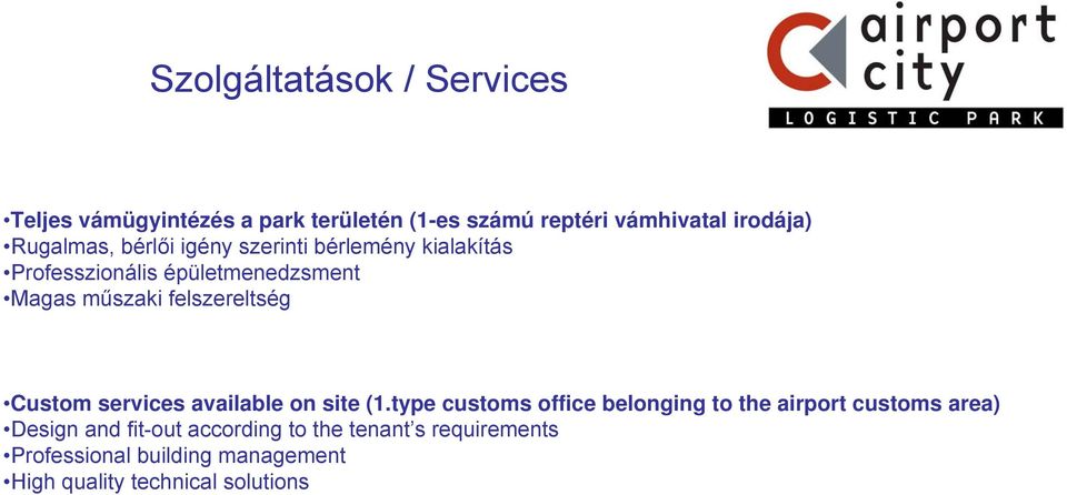 felszereltség Custom services available on site (1.