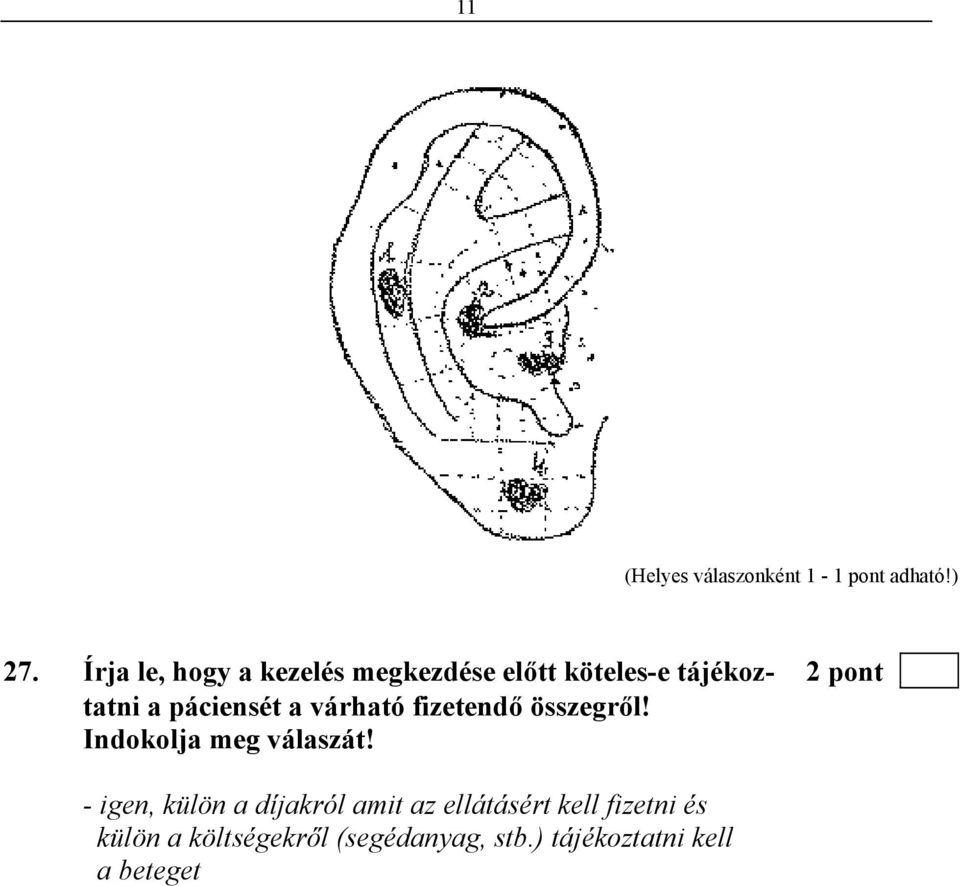 tatni a páciensét a várható fizetendő összegről!