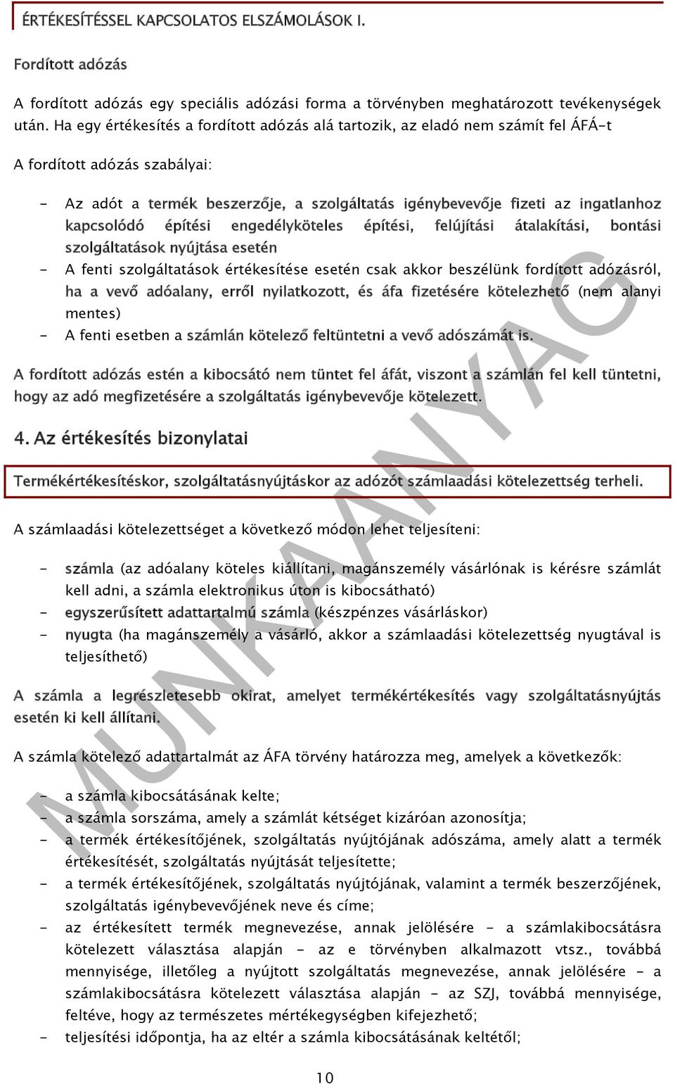 kapcsolódó építési engedélyköteles építési, felújítási átalakítási, bontási szolgáltatások nyújtása esetén - A fenti szolgáltatások értékesítése esetén csak akkor beszélünk fordított adózásról, ha a