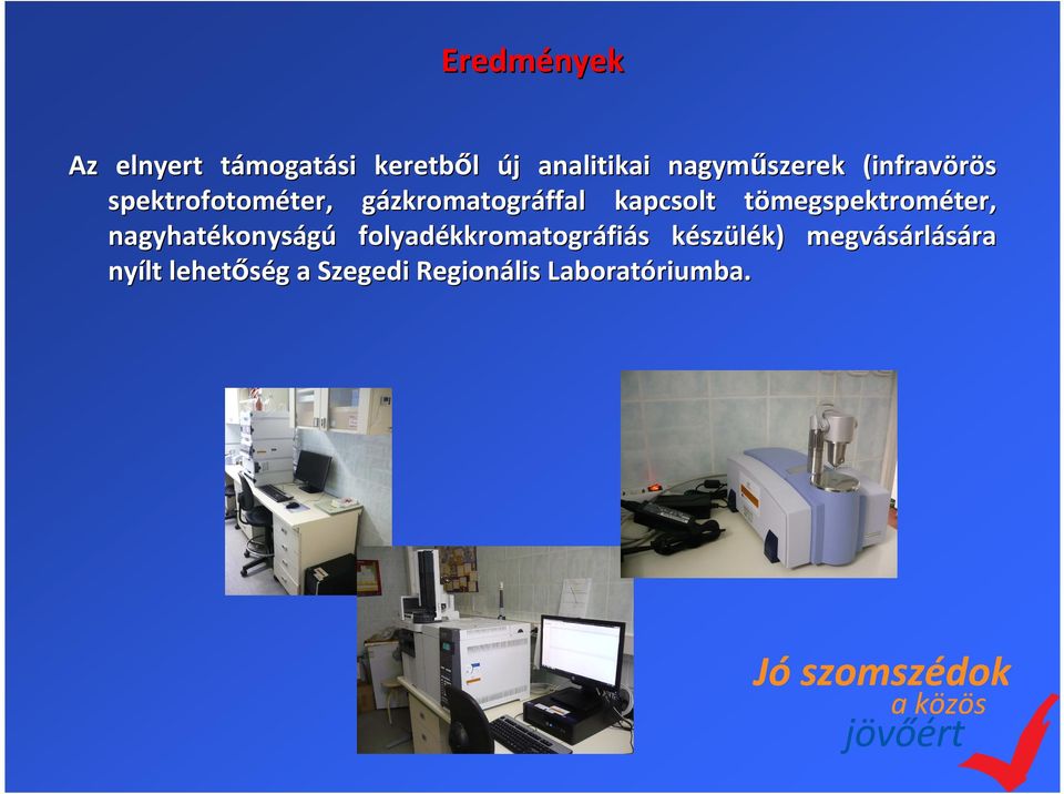 tömegspektrométer, nagyhatékonys konyságú folyadékkromatogr kkromatográfiás s