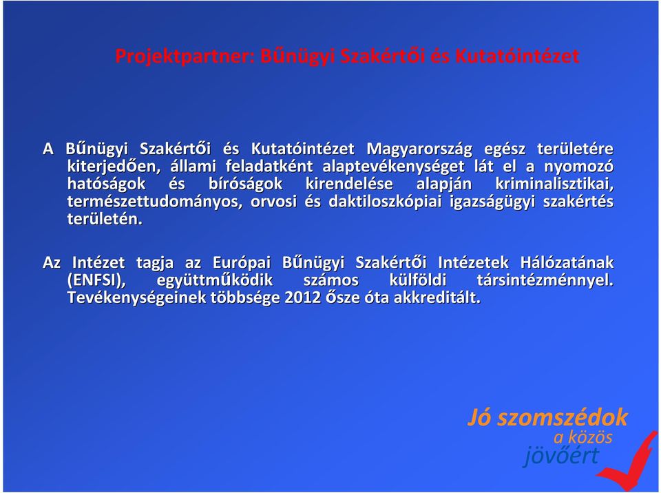 szettudományos, orvosi és s daktiloszkópiai igazságügyi gyi szakért rtés terület letén.