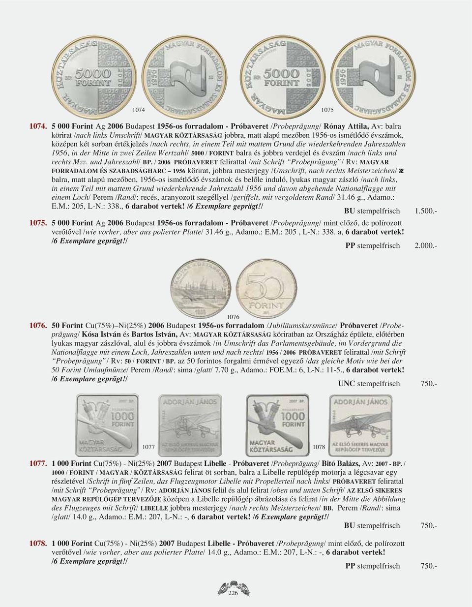 évszámok, középen két sorban értékjelzés /nach rechts, in einem Teil mit mattem Grund die wiederkehrenden Jahreszahlen 1956, in der Mitte in zwei Zeilen Wertzahl/ 5000 / FORINT balra és jobbra