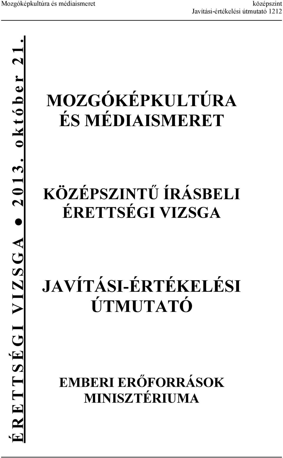 MOZGÓKÉPKULTÚRA ÉS MÉDIAISMERET KÖZÉPSZINTŰ ÍRÁSBELI