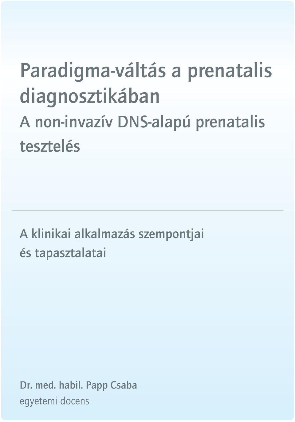 A klinikai alkalmazás szempontjai és