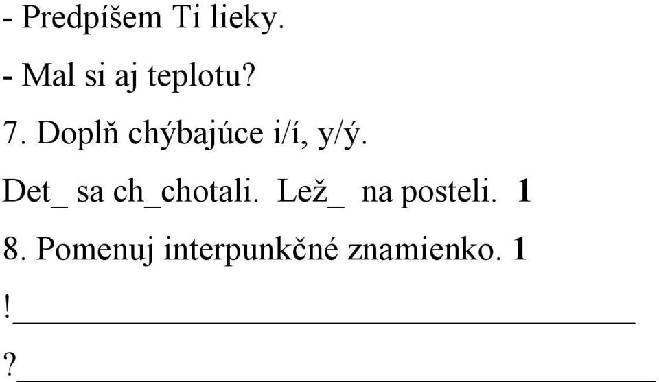 Doplň chýbajúce i/í, y/ý.