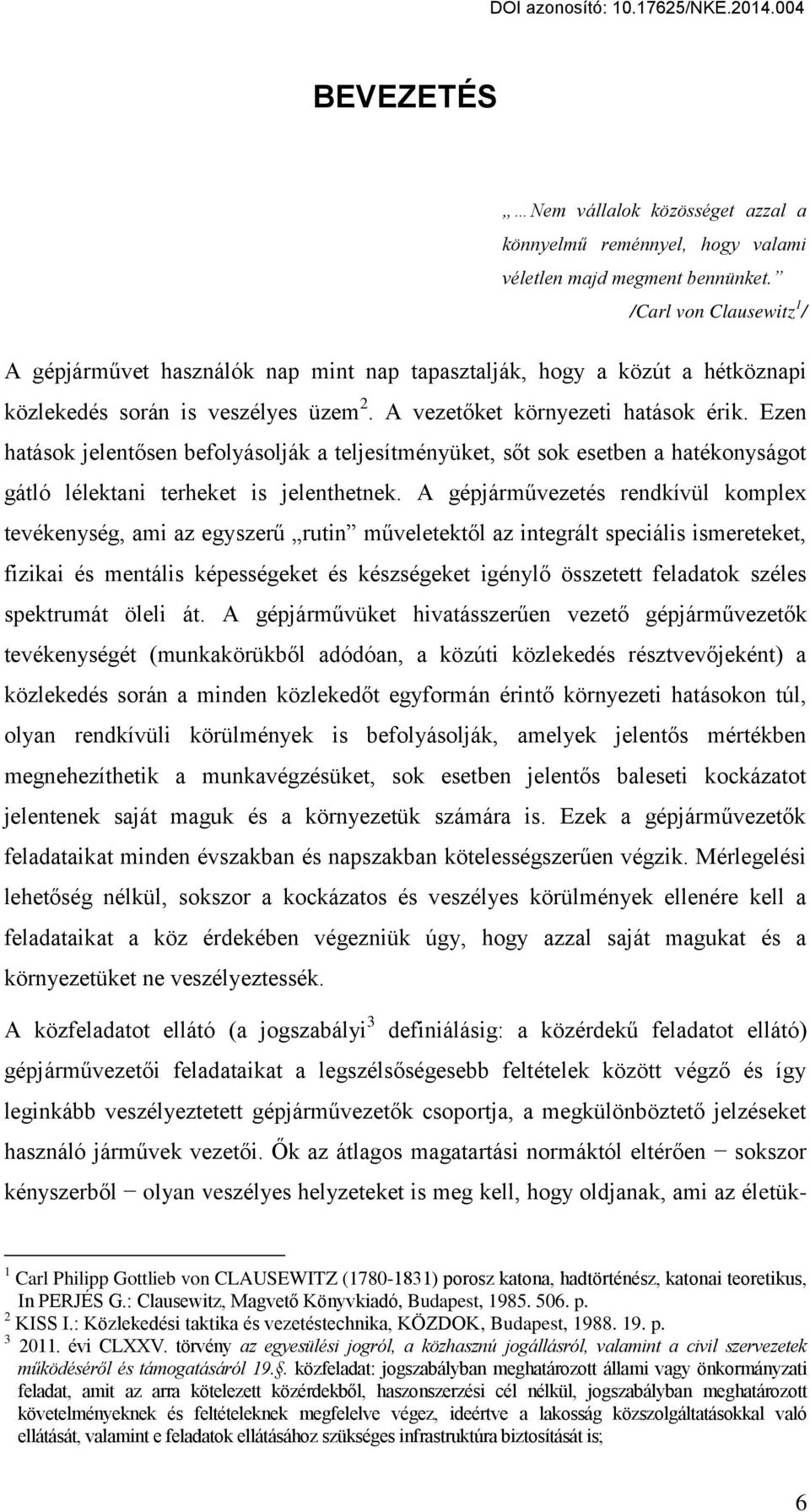 Ezen hatások jelent sen befolyásolják a teljesítményüket, s t sok esetben a hatékonyságot gátló lélektani terheket is jelenthetnek.