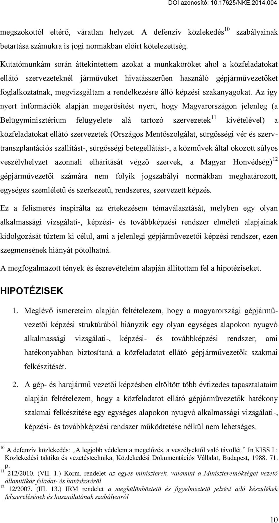 rendelkezésre álló képzési szakanyagokat.