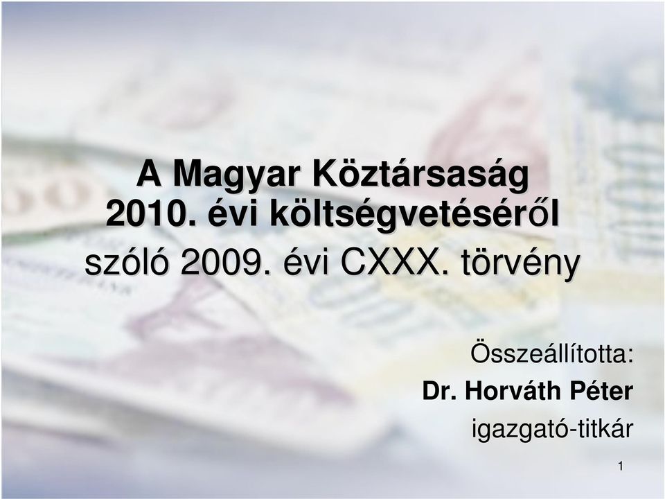 2009. évi CXXX.