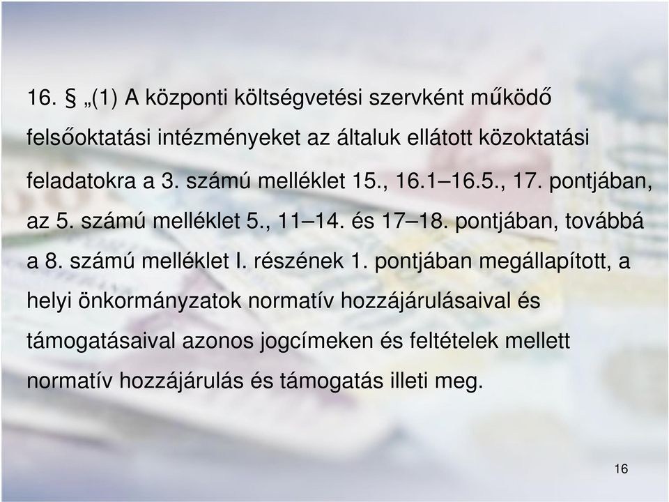 pontjában, továbbá a 8. számú melléklet I. részének 1.