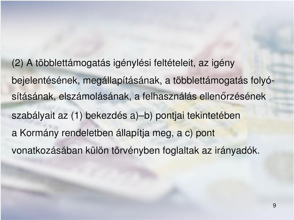 felhasználás ellenőrzésének szabályait az (1) bekezdés a) b) pontjai tekintetében