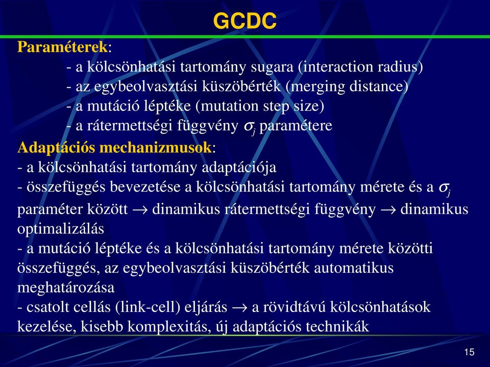 összefüggésbevezetéseakölcsönhatásitartományméreteésaσj paraméterközött dinamikusrátermettségifüggvény dinamikus optimalizálás
