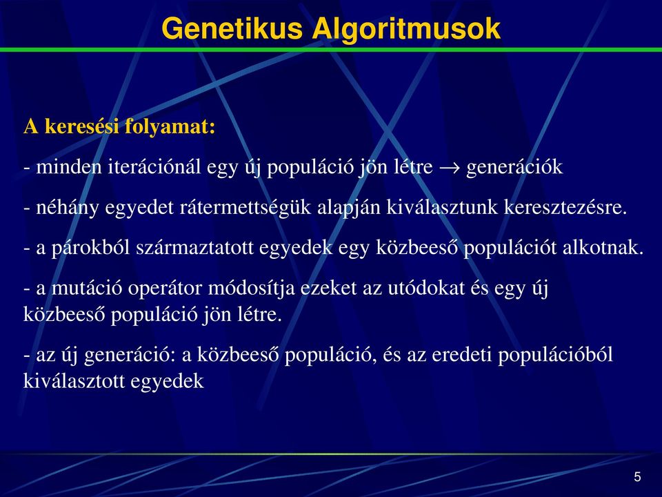 apárokbólszármaztatottegyedekegyközbeesőpopulációtalkotnak.