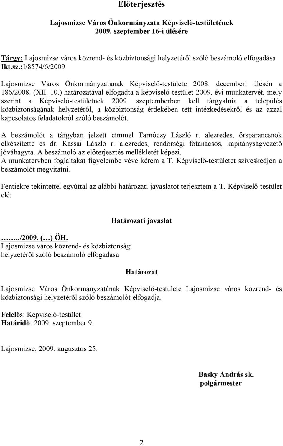 évi munkatervét, mely szerint a Képviselő-testületnek 2009.