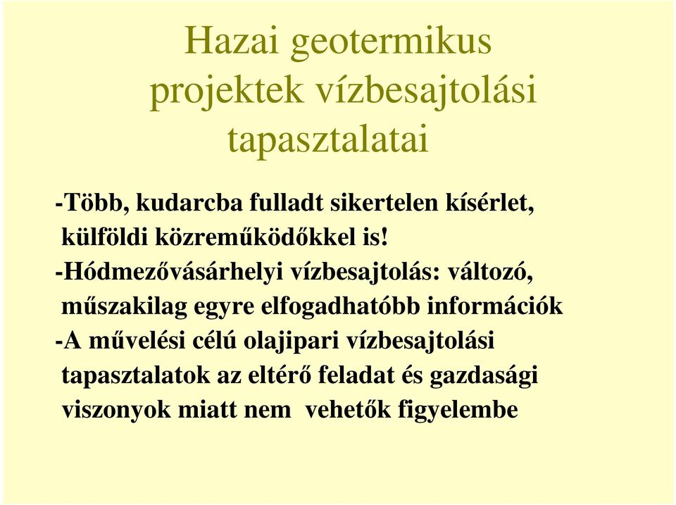 -Hódmez vásárhelyi vízbesajtolás: változó, m szakilag egyre elfogadhatóbb információk