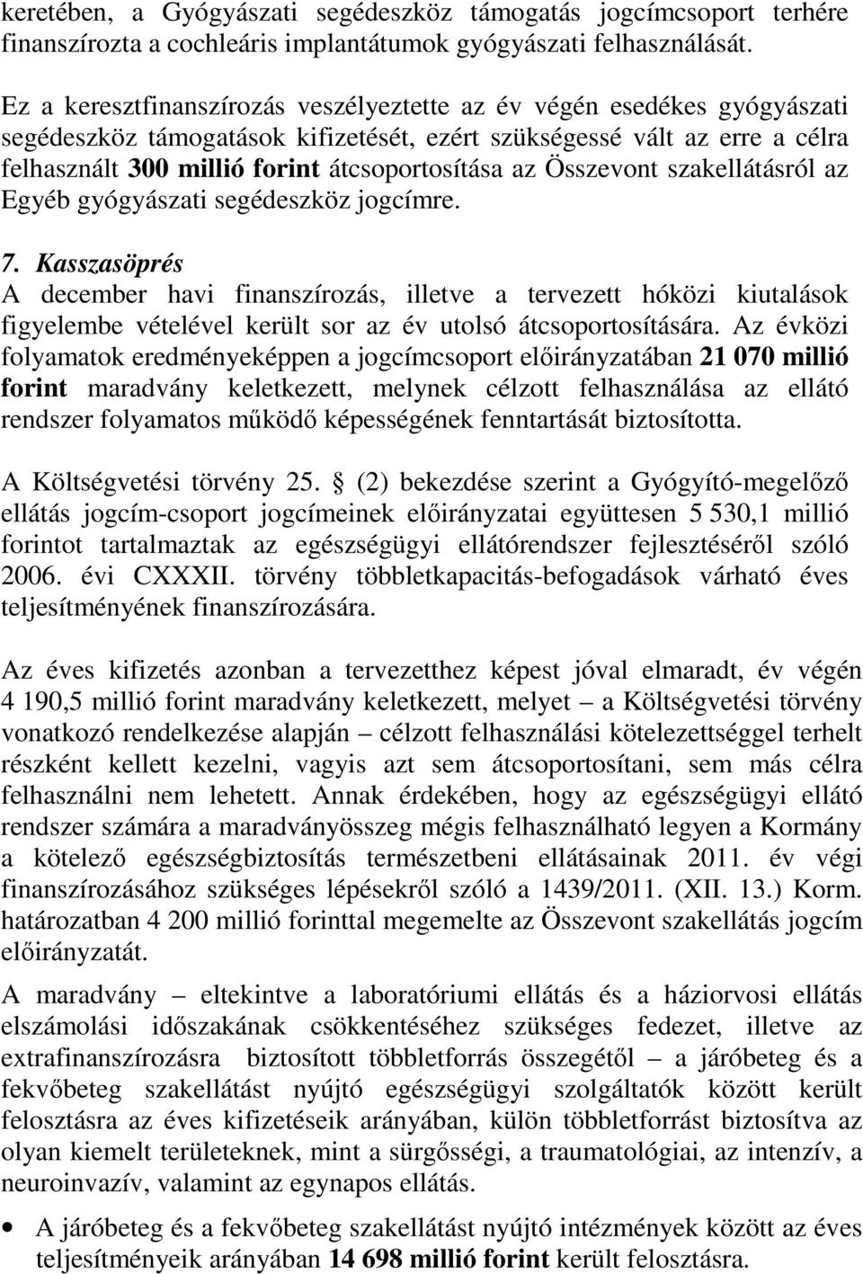 Összevont szakellátásról az Egyéb gyógyászati segédeszköz jogcímre. 7.