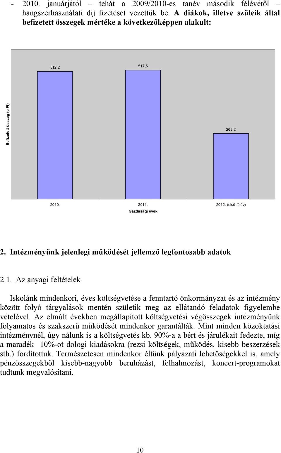 Intézményünk jelenlegi működését jellemző legfontosabb adatok 2.1.