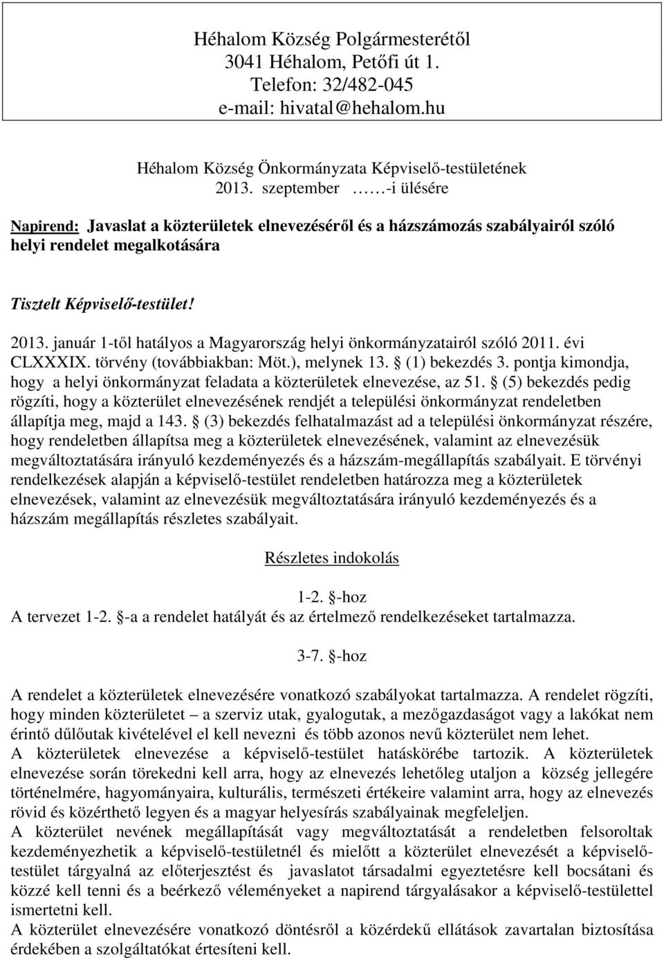 január 1-től hatályos a Magyarország helyi önkormányzatairól szóló 2011. évi CLXXXIX. törvény (továbbiakban: Möt.), melynek 13. (1) bekezdés 3.