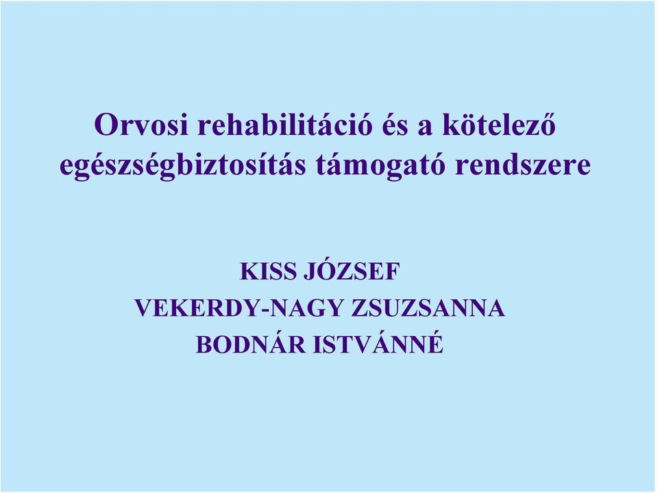 támogató rendszere KISS JÓZSEF