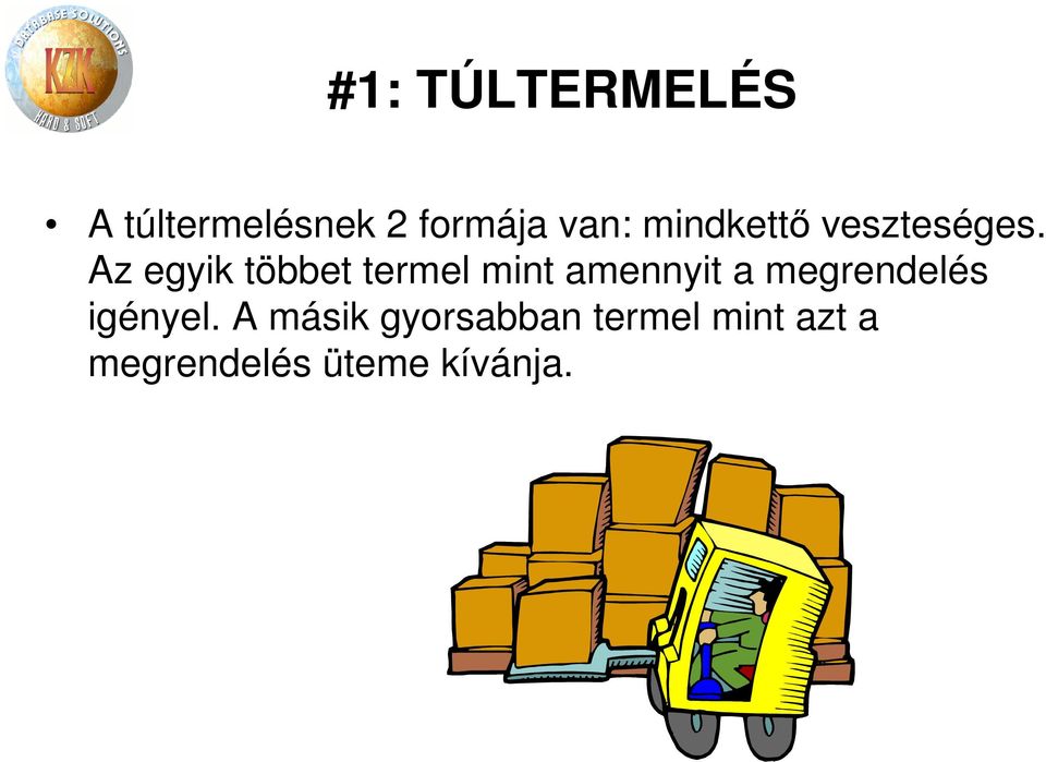 Az egyik többet termel mint amennyit a