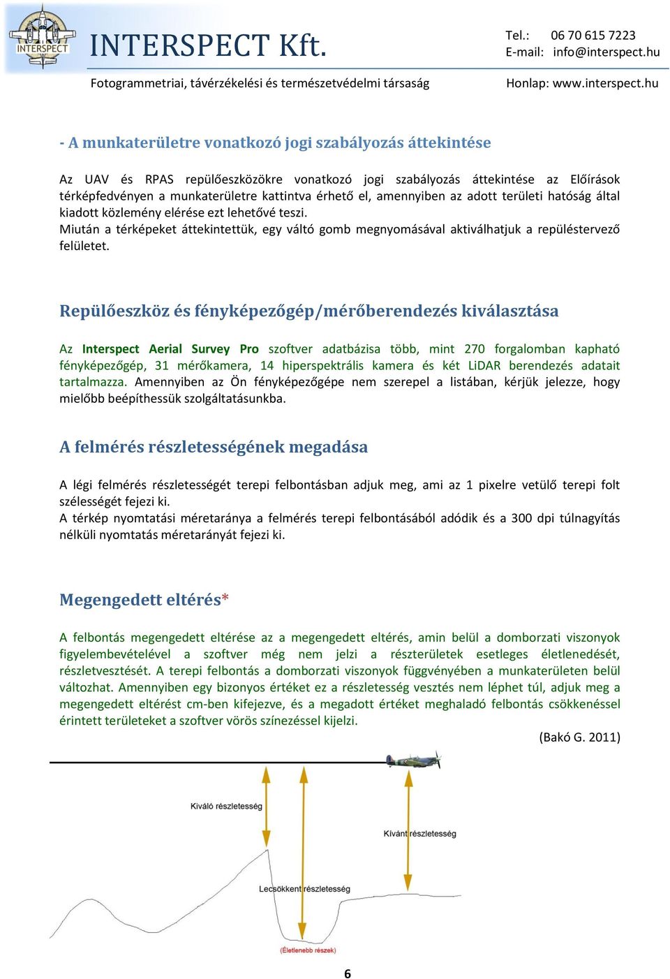 Miután a térképeket áttekintettük, egy váltó gomb megnyomásával aktiválhatjuk a repüléstervező felületet.