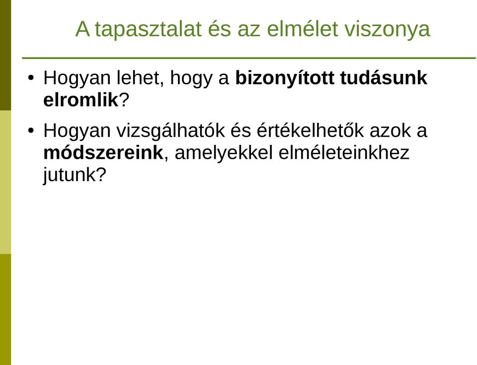 Hogyan vizsgálhatók és értékelhetők azok a